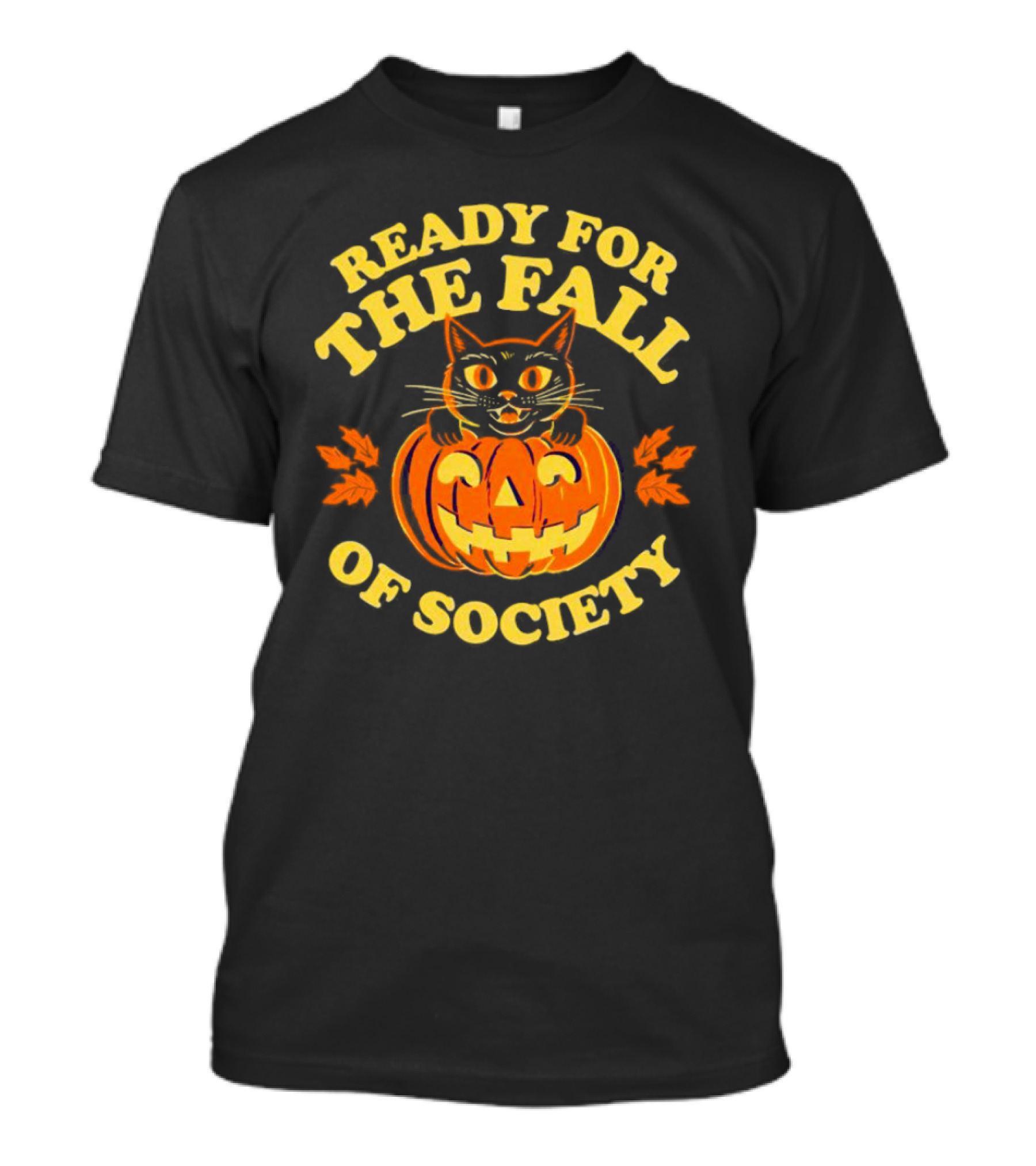 Ready For The Fall Of Society Cat Pumpkin Halloween T-Shirt