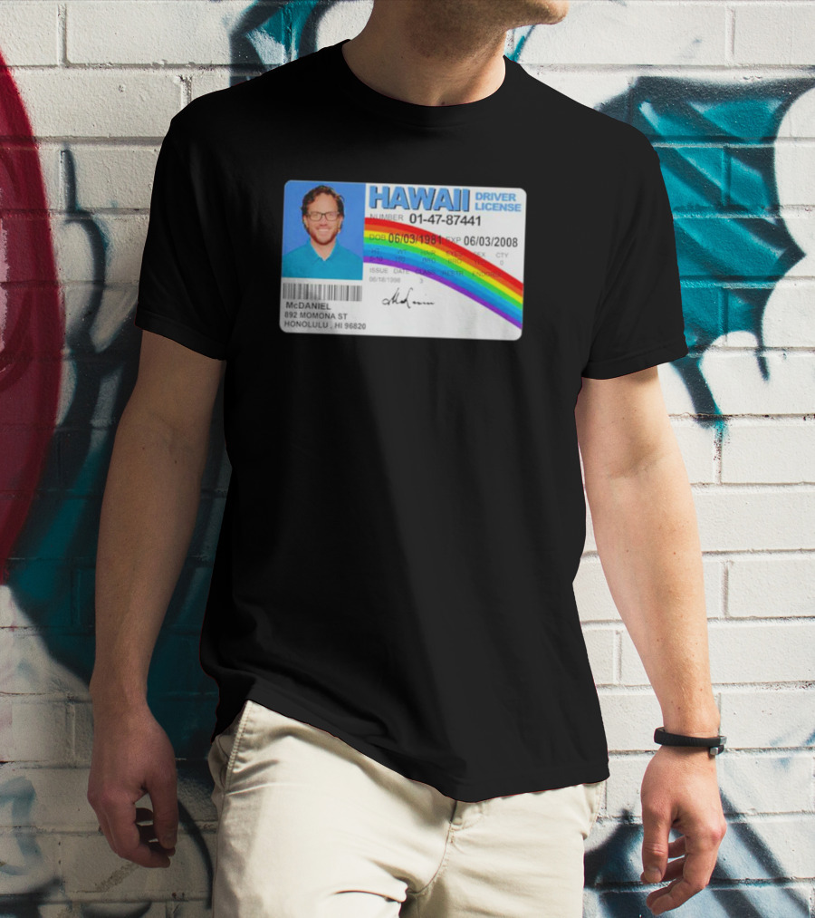 McDaniel Hawaii Driver License 01-47-87441 Rainbow McLovin T-Shirt