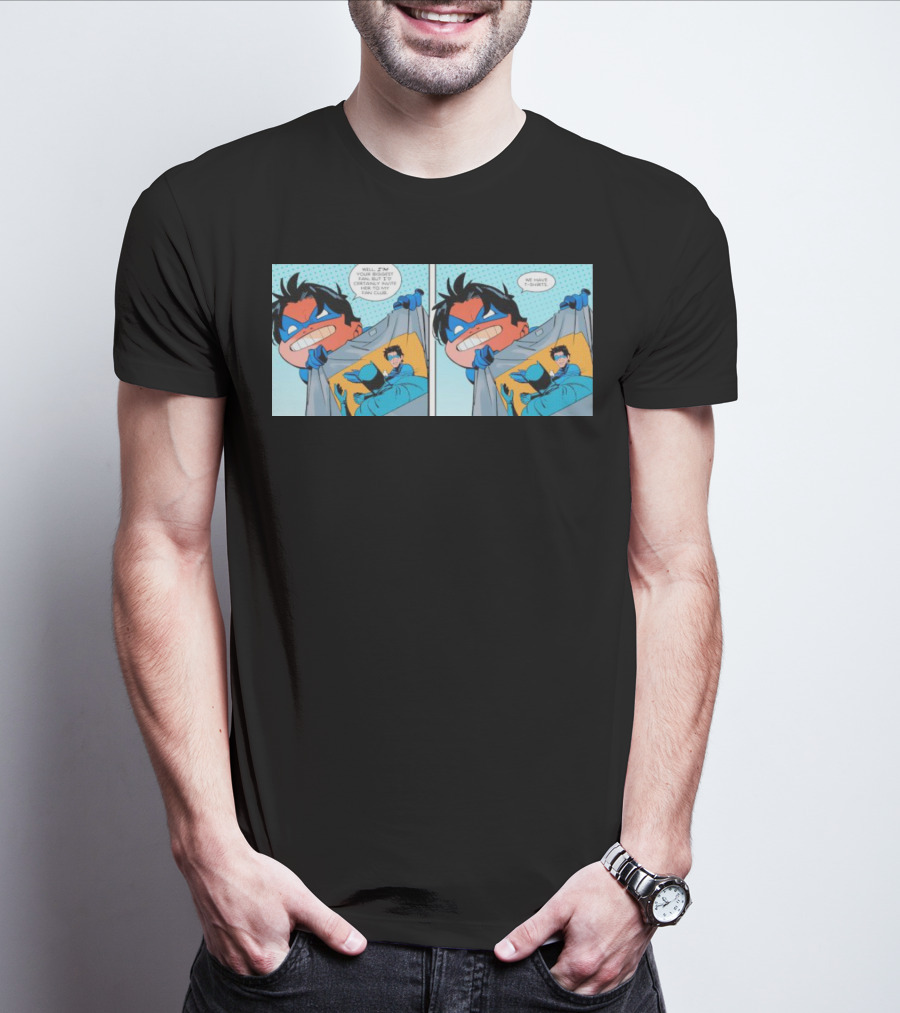 Slapped Batman Nightwing We Have T-Shirts Well I'm Proud Of T-Shirt