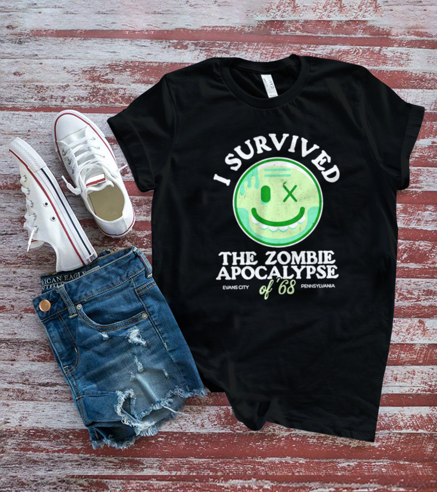 I Survived The Zombie Apocalypse Of '68 Evans City Pennsylvania T-Shirt