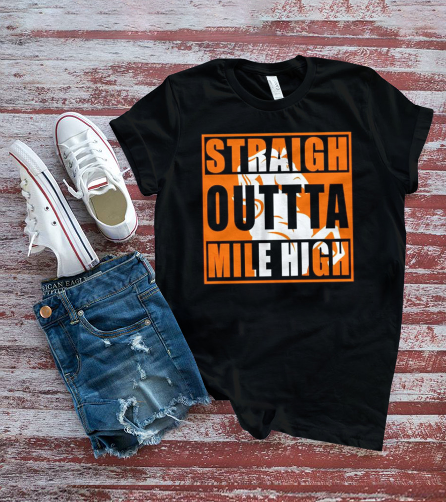 STRAIGHT OUTTA MILE HIGH BRONCOS 팬 기념품 T-Shirt