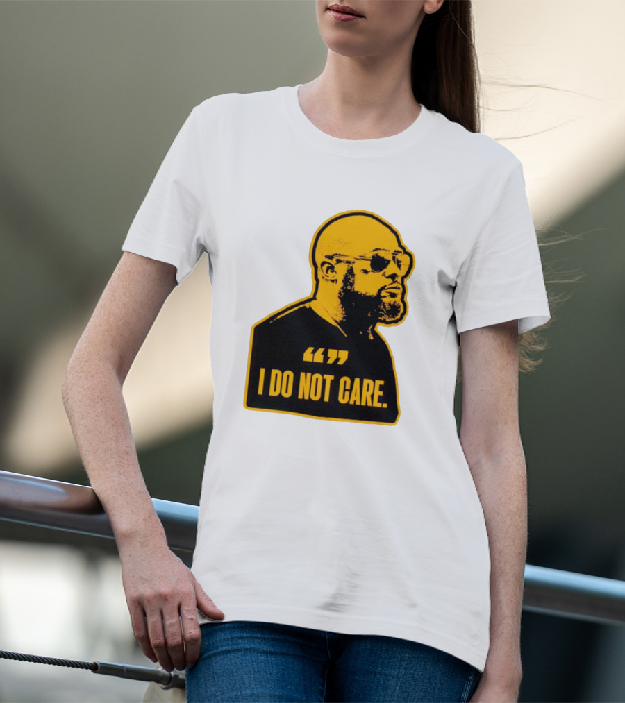 Steelers Mike Tomlin I Do Not Care T-Shirt