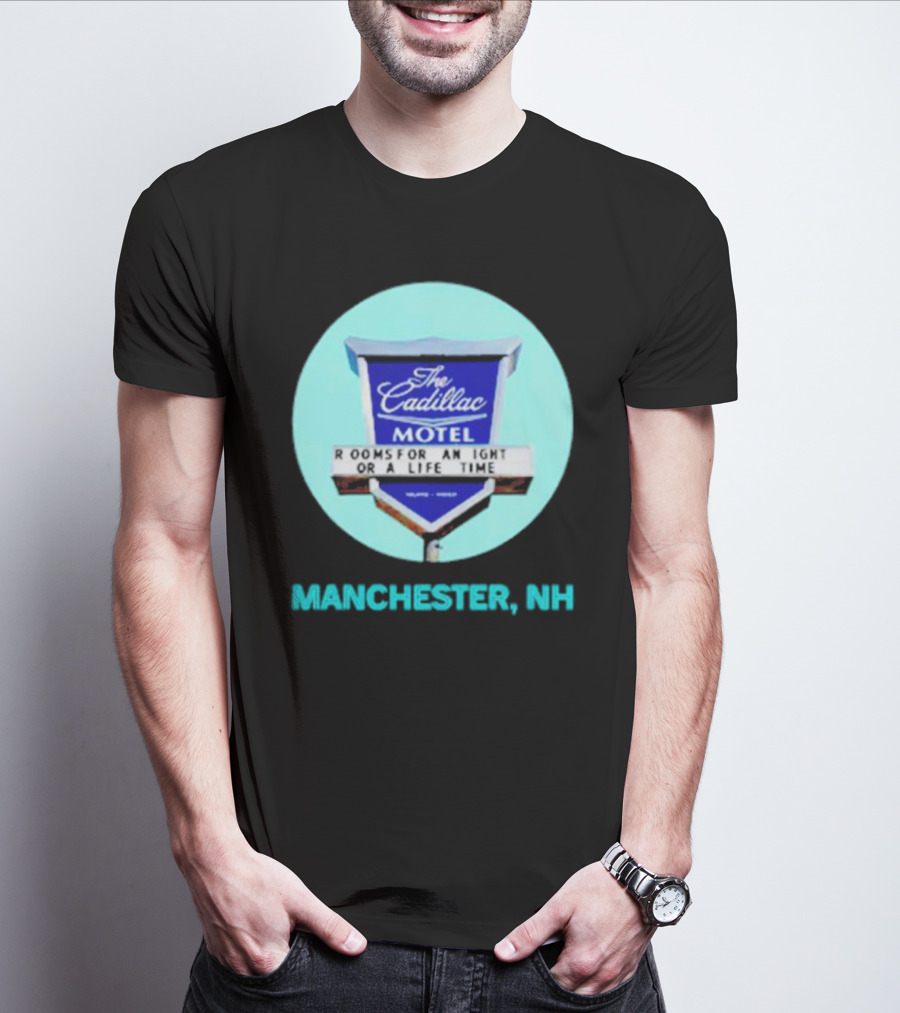 The Cadillac Motel Rooms For An Night Or A Life Time Manchester NH T-Shirt