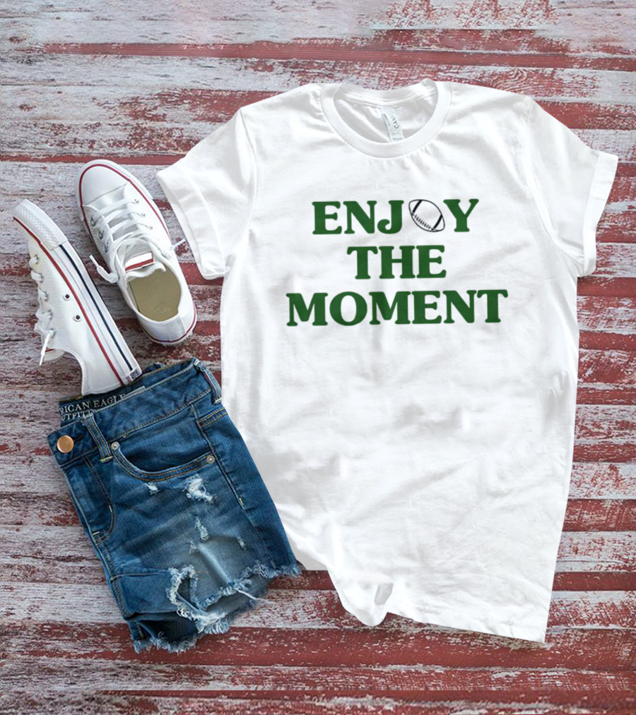 Enjoy The Football Moment T-Shirt