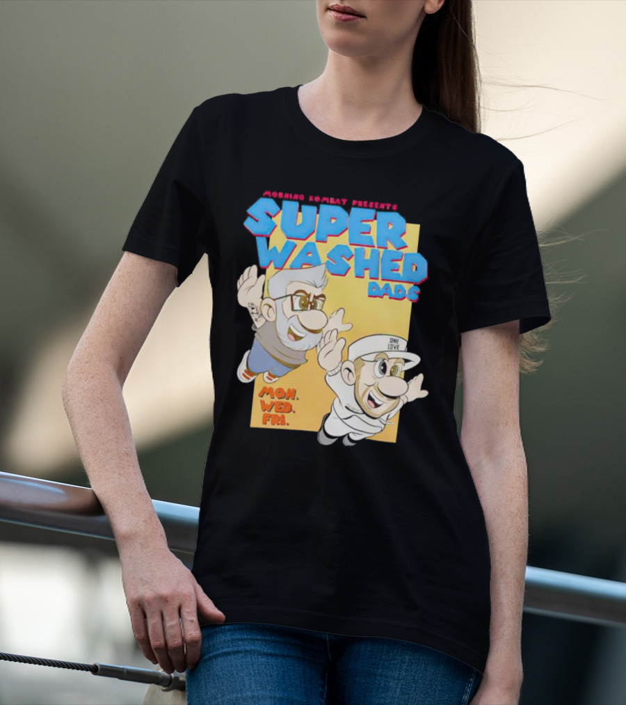 Morning Kombat Presents Super Washed Dads Mon Wed Fri T-Shirt