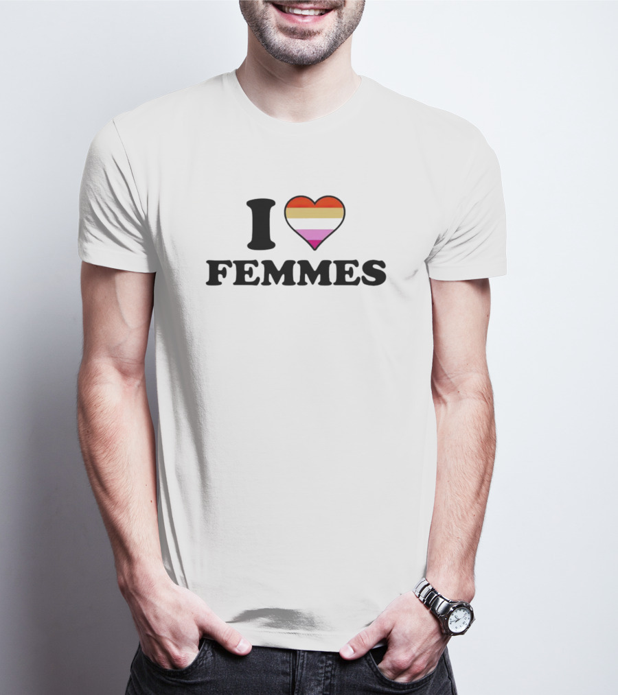 I Love Femmes Lesbian Heart With Lesbian Pride Colors T-Shirt