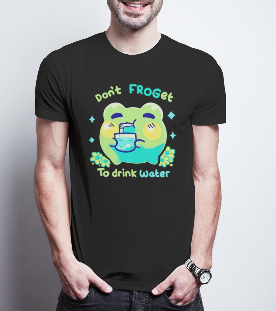 Don't FROGet To Drink Water Frog T-Shirt