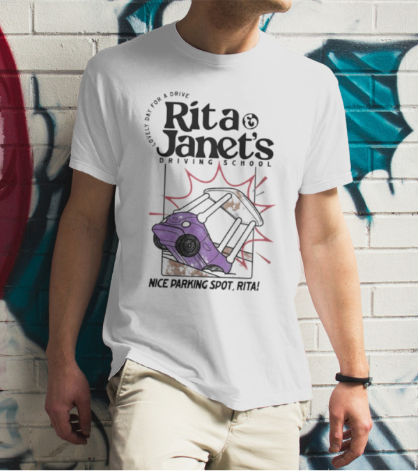 Loveli Da For A Drive Rita And Janet’s Driving School Nice Parking Spot Rita T-Shirt