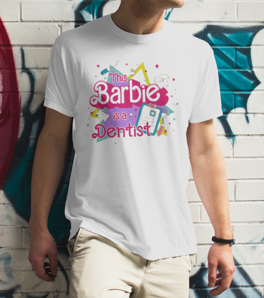 This Barbie Is A Dentist With Dental Tools And Colorful Shapes T-Shirt