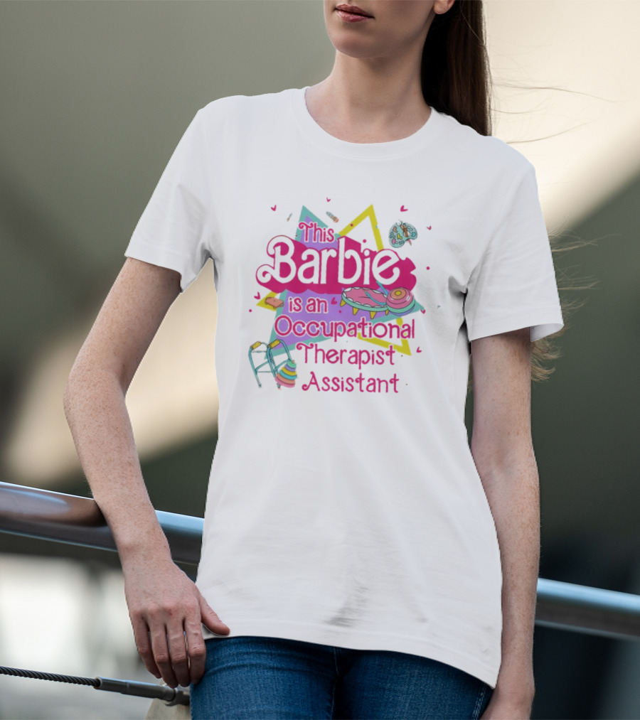 This Barbie Is An Occupational Therapist Assistant T-Shirt