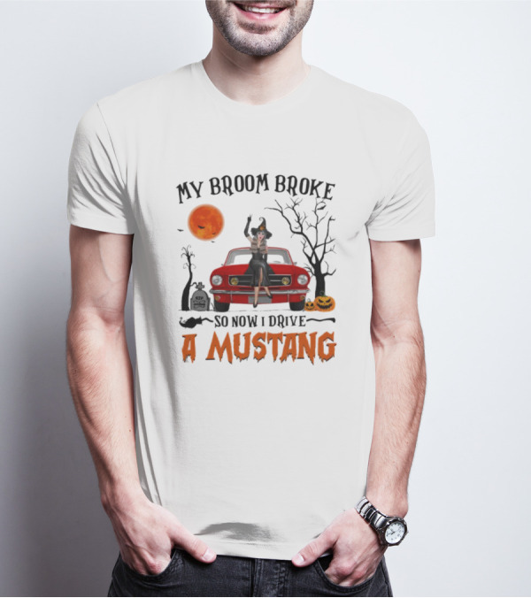My Broom Broke So Now I Drive A Mustang Halloween Moon Pumpkins Graveyard T-Shirt