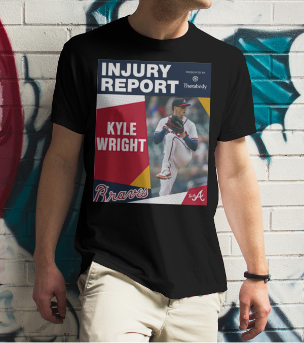 Injury Report Kyle Wright Presented By Therabody Braves T-Shirt