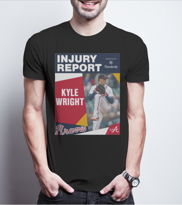 Injury Report Kyle Wright Presented By Therabody Braves T-Shirt