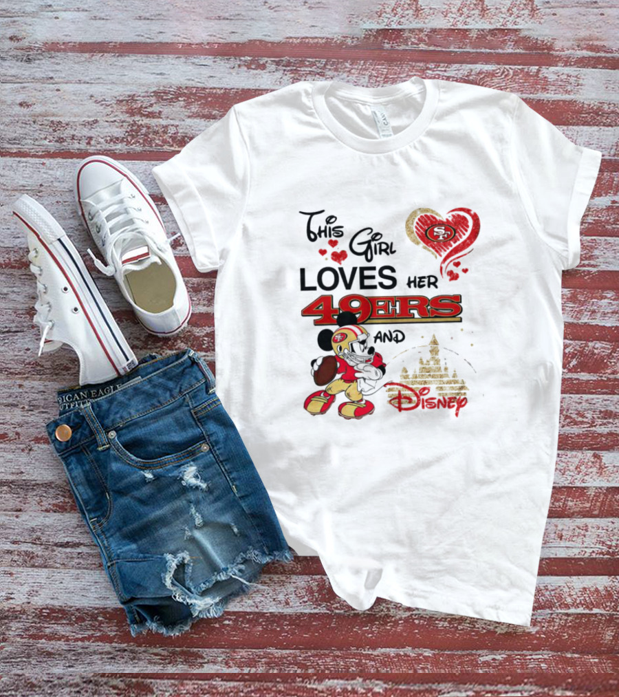 This Girl Loves Her 49ers And Disney Mickey Mouse Football Magic T-Shirt