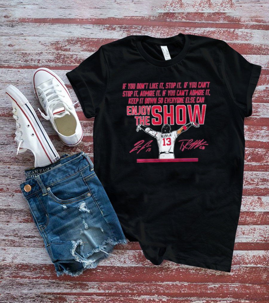 Ronald Acuña Jr If You Can't Admire It Keep It Down So Everyone Else Can Enjoy The Show Signature T-Shirt