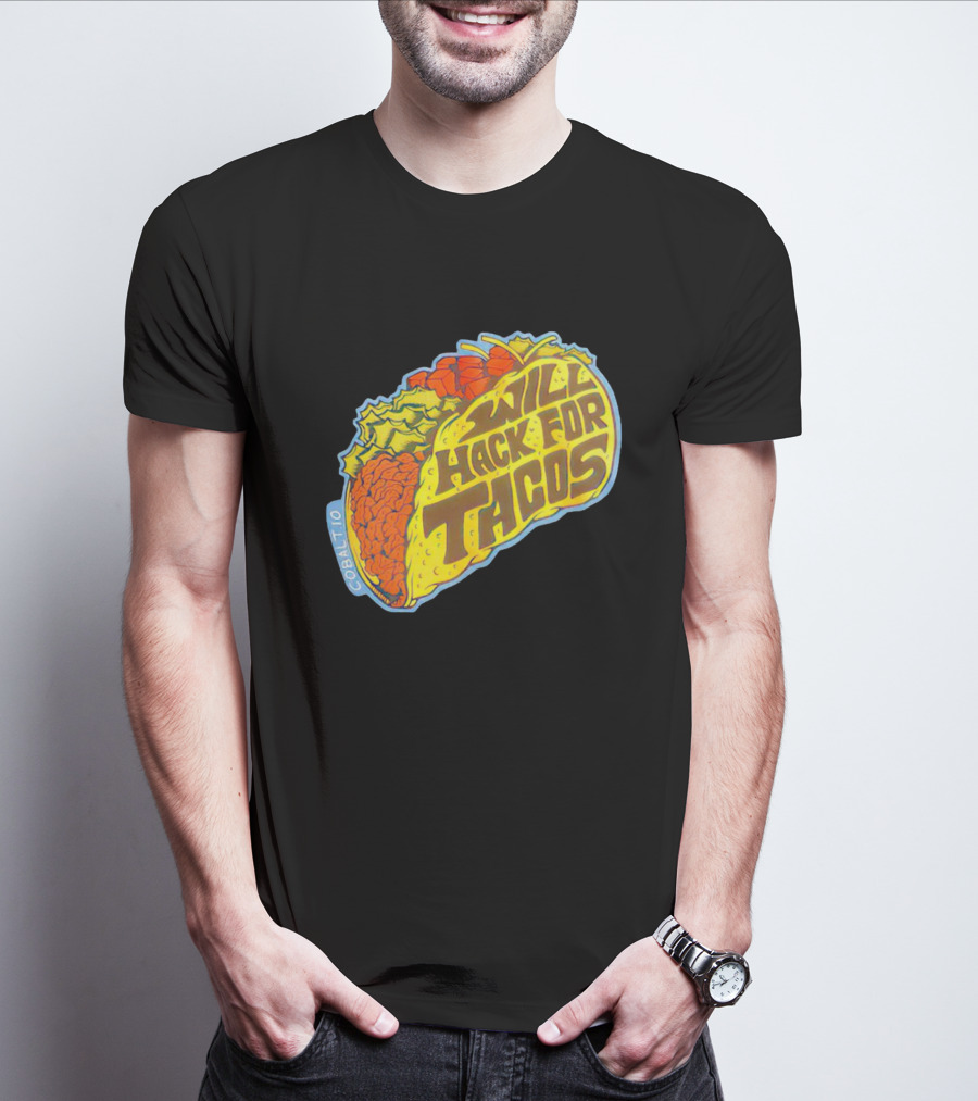WILL HACK FOR TACOS COBALT10 T-Shirt