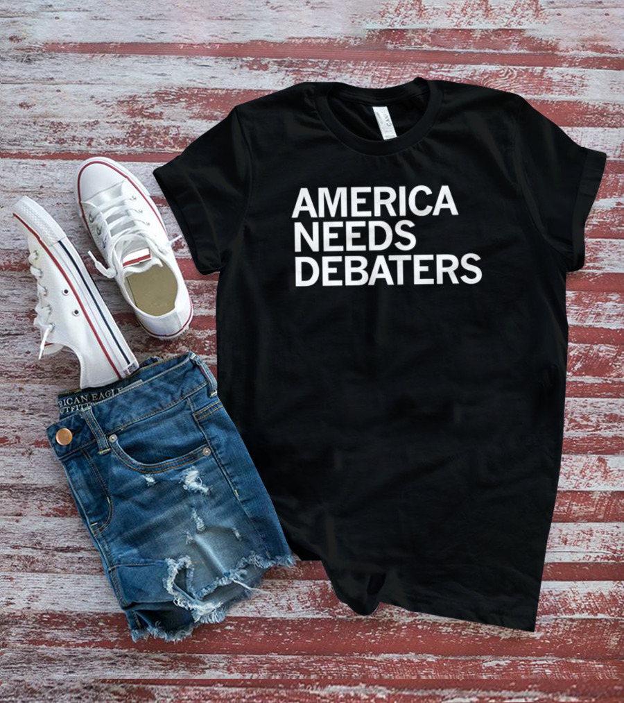 America Needs Debaters Text T-Shirt