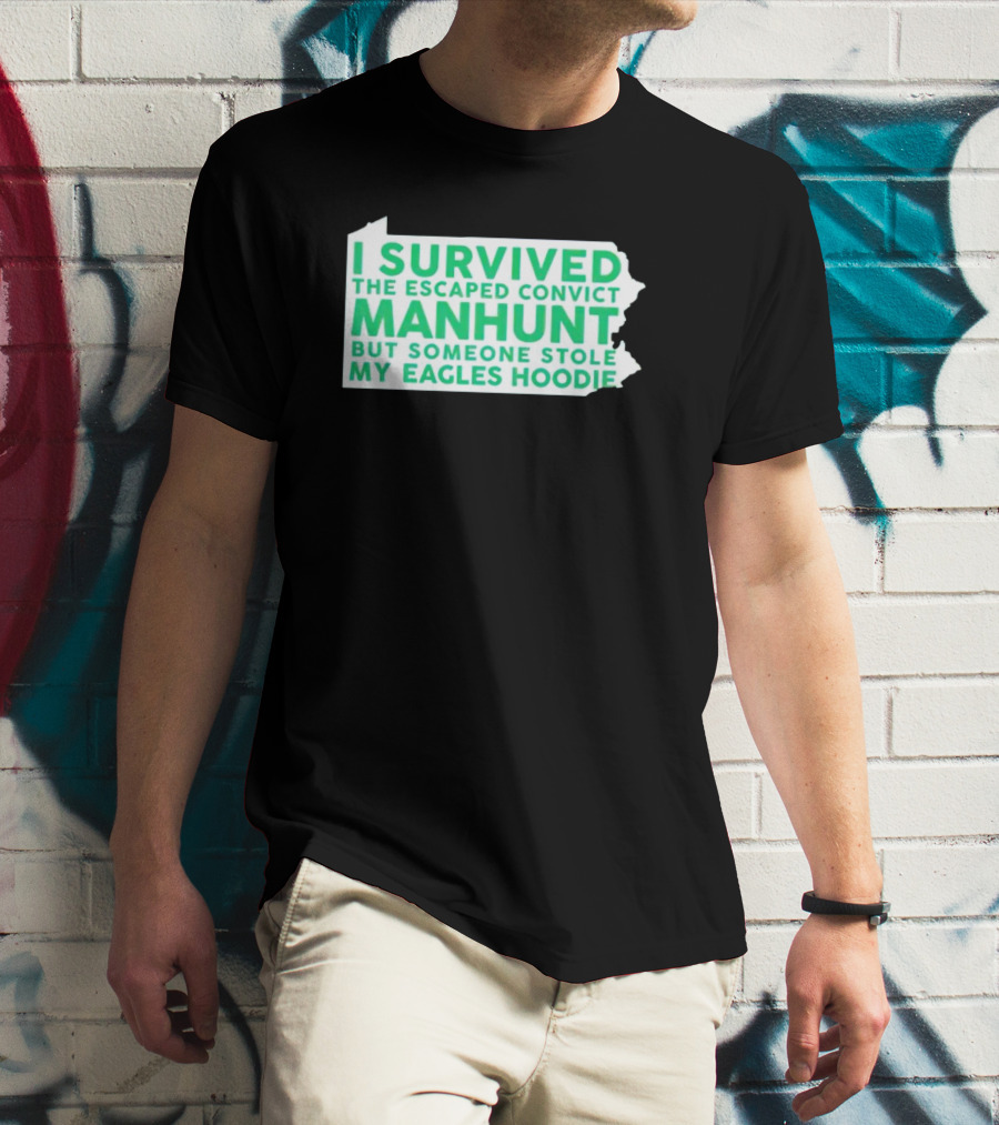 I Survived The Escaped Convict Manhunt But Someone Stole My Eagles T-Shirt