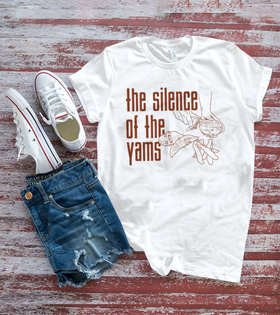 The Silence Of The Yams Hands Holding Yams T-Shirt