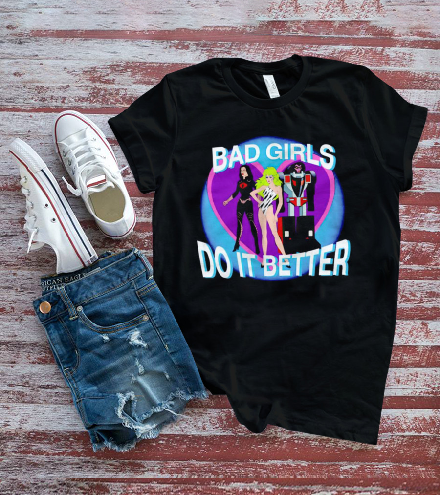Bad Girls Do It Better Cobra Baroness Jem Optimus Prime T-Shirt