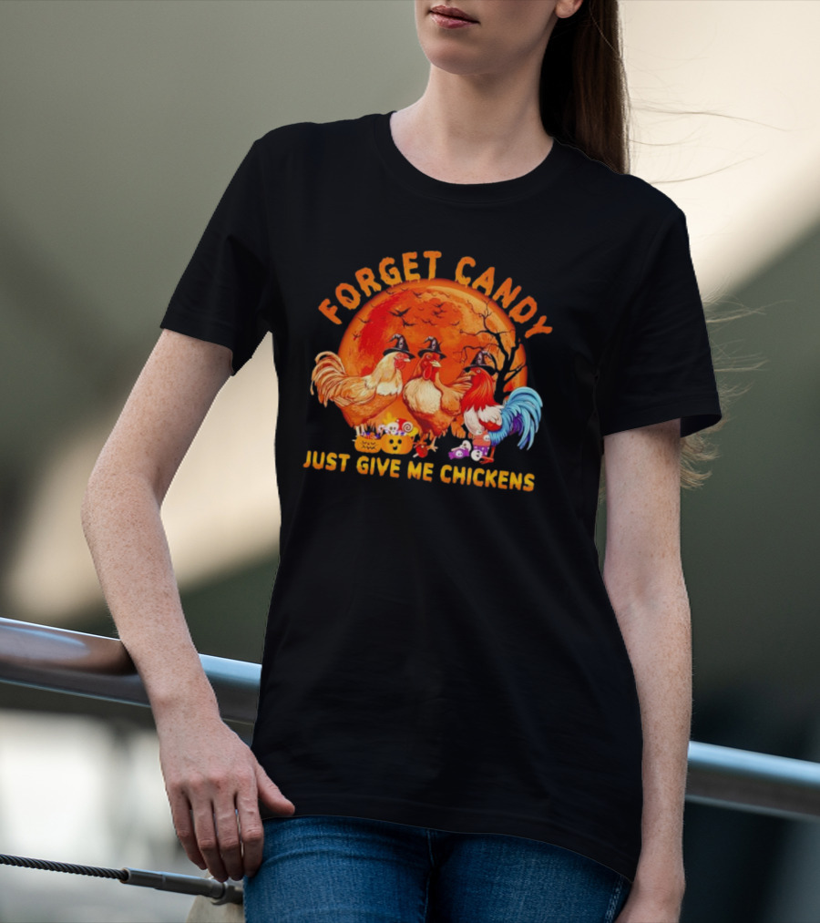 Forget Candy Just Give Me Chickens Halloween Full Moon Với Cây Trực Tiếp Sau Gà Trống Đội Nón Phù Thủy T-Shirt