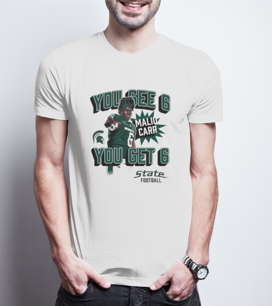 Maliq Carr You See 6 You Get 6 State Football T-Shirt