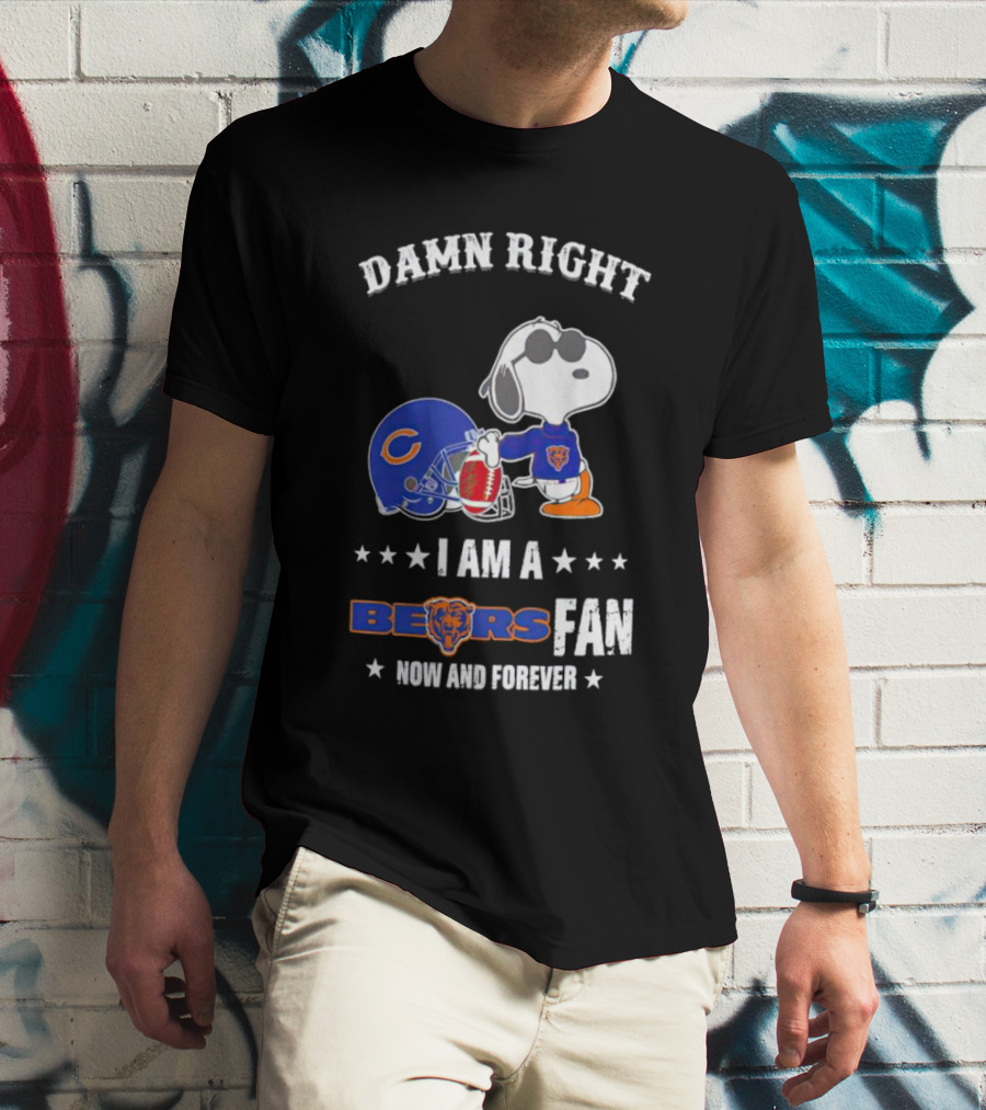 Damn Right I Am A Bears Fan Now And Forever Snoopy Chicago Bears T-Shirt