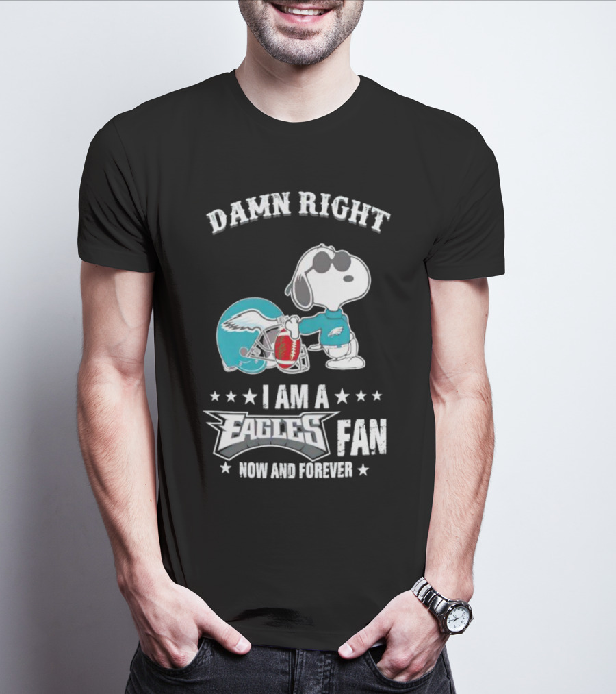 Damn Right I Am A Philadelphia Eagles Fan Now And Forever Snoopy T-Shirt