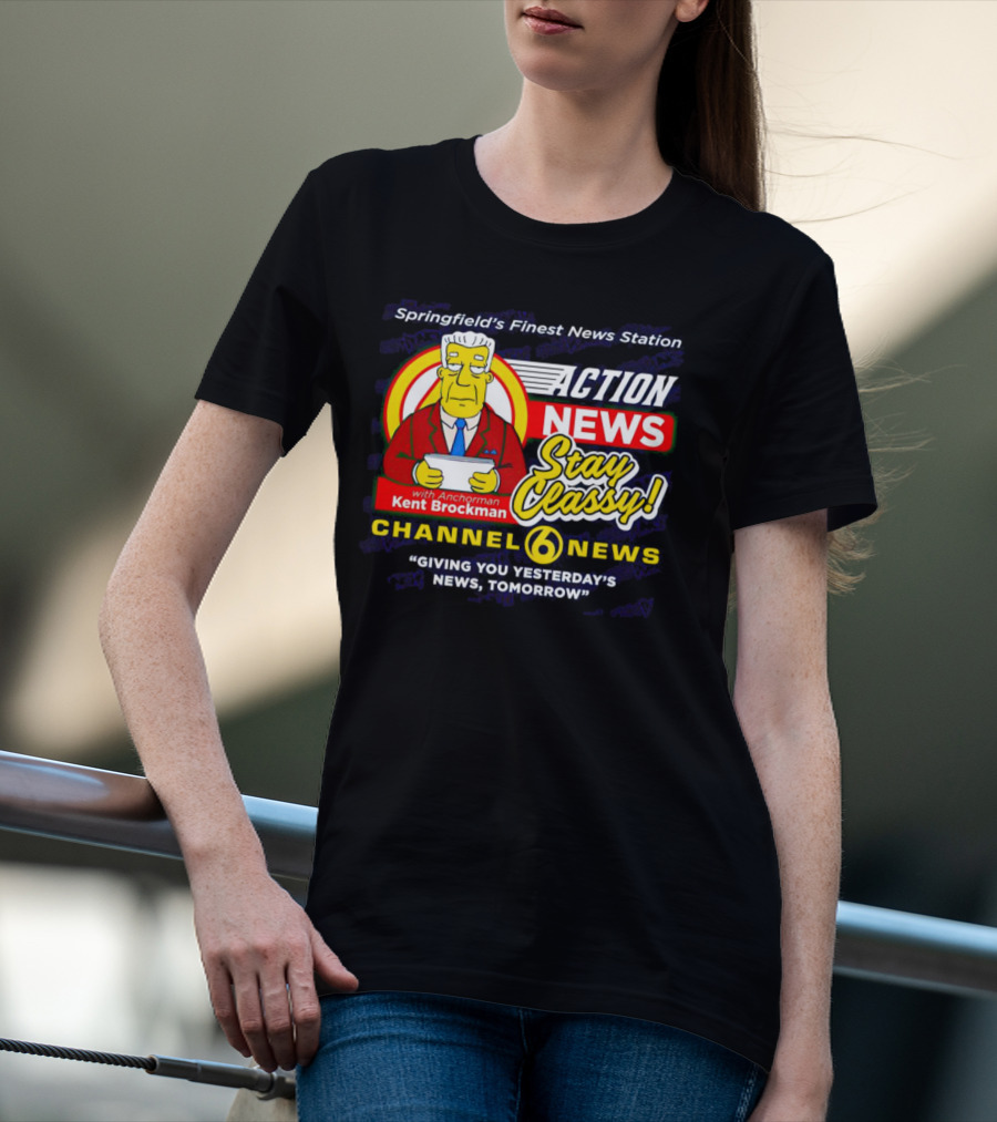 Springfield's Finest Channel 6 Action News Stay Classy With Anchorman Kent Brockman T-Shirt