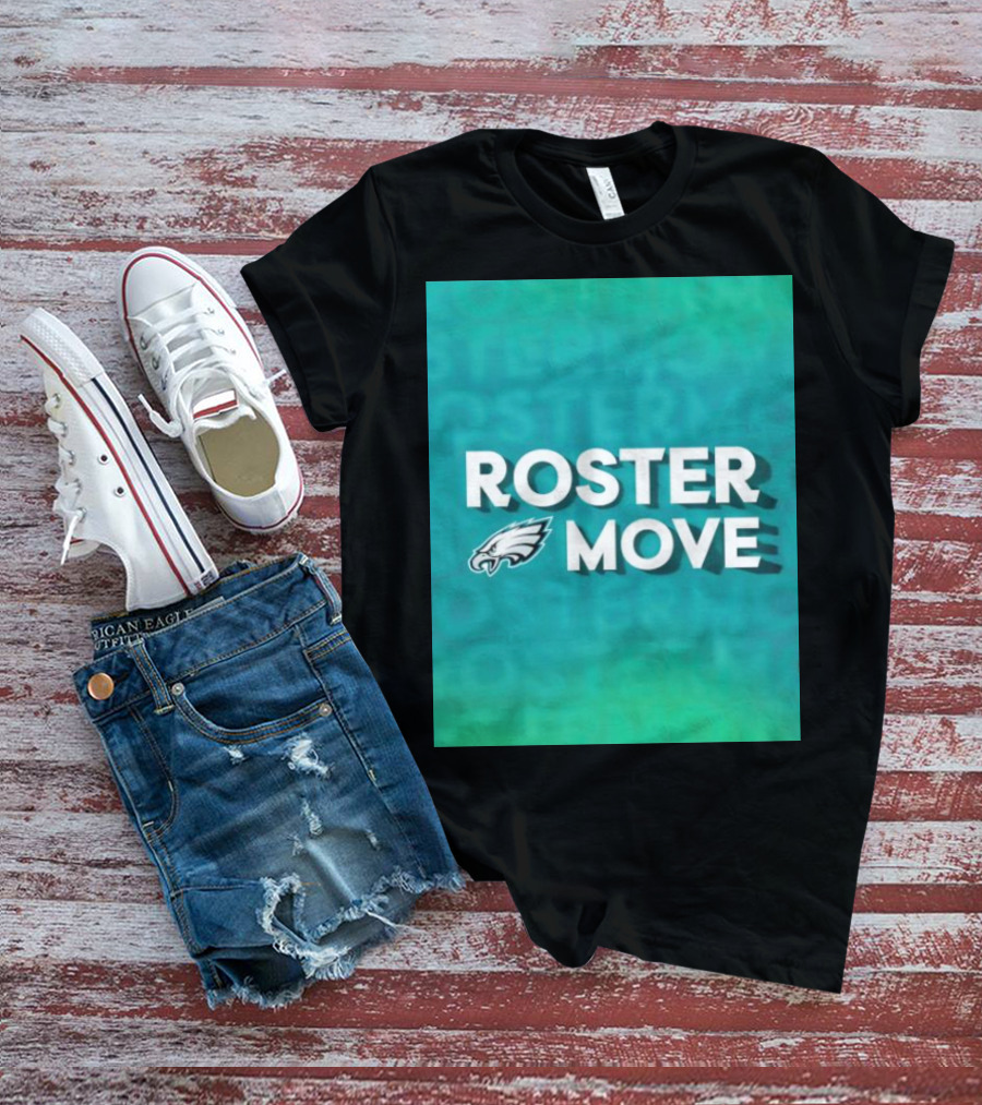 Philadelphia Eagles Roster Move T-Shirt