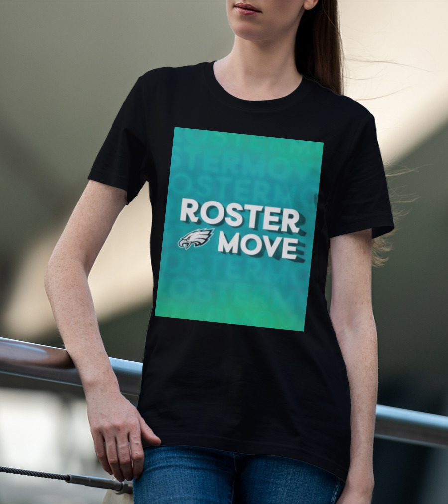 Philadelphia Eagles Roster Move T-Shirt