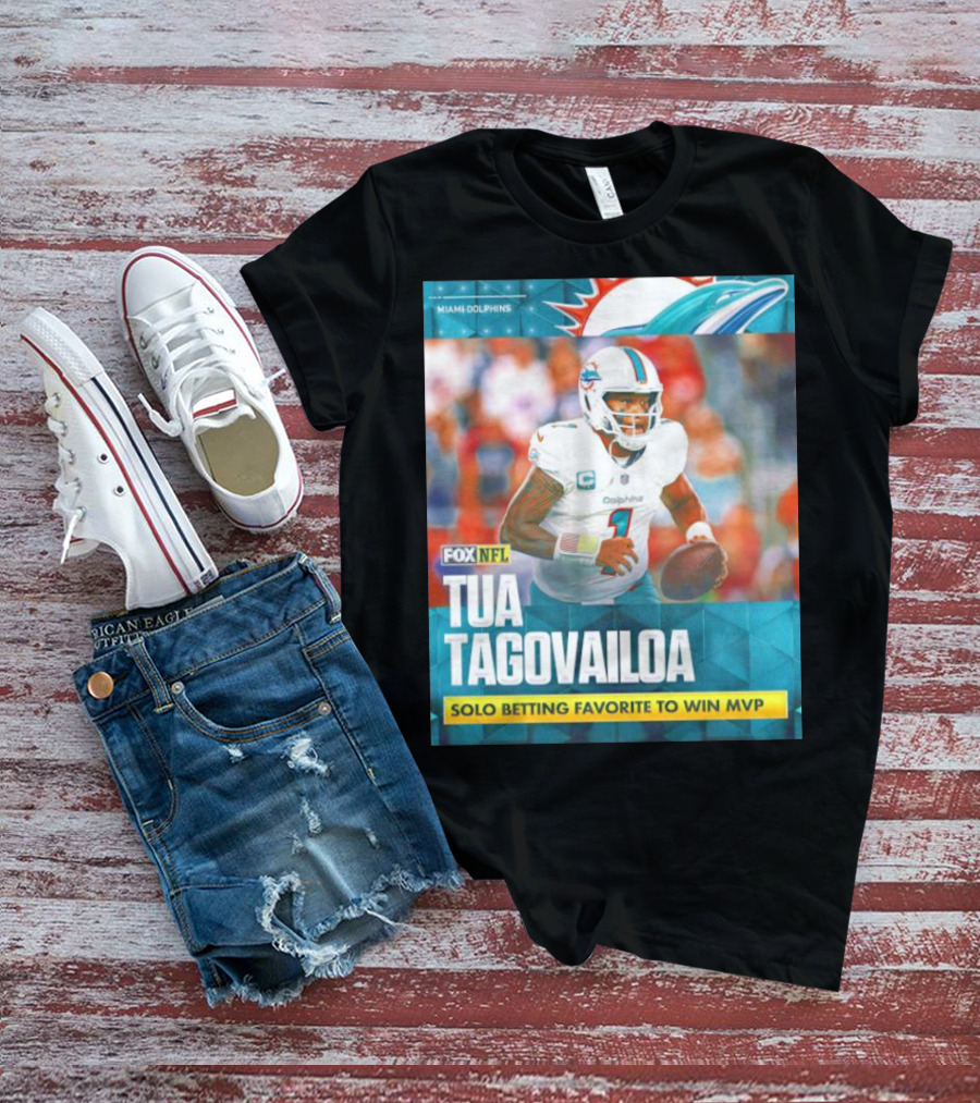 Miami Dolphins Tua Tagovailoa Solo Betting Favorite To Win MVP Fox NFL T-Shirt