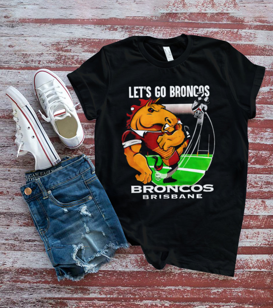 Let’s Go Broncos Brisbane NRL Football Mascot Kick T-Shirt