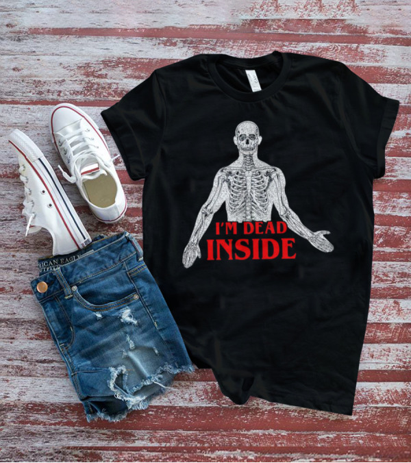 Skeleton I'm Dead Inside T-Shirt