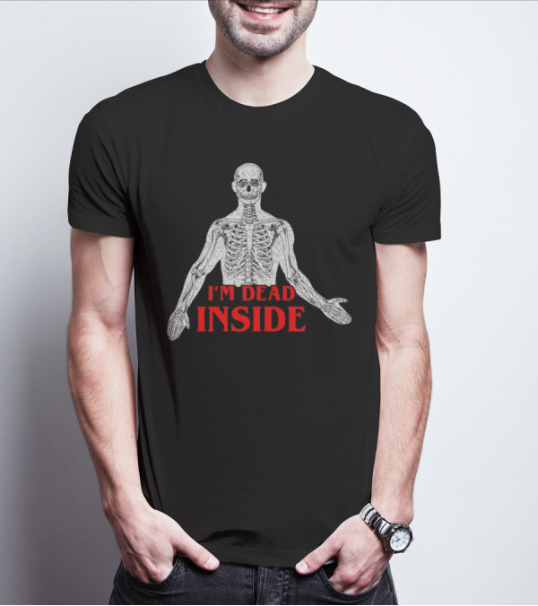 Skeleton I'm Dead Inside T-Shirt