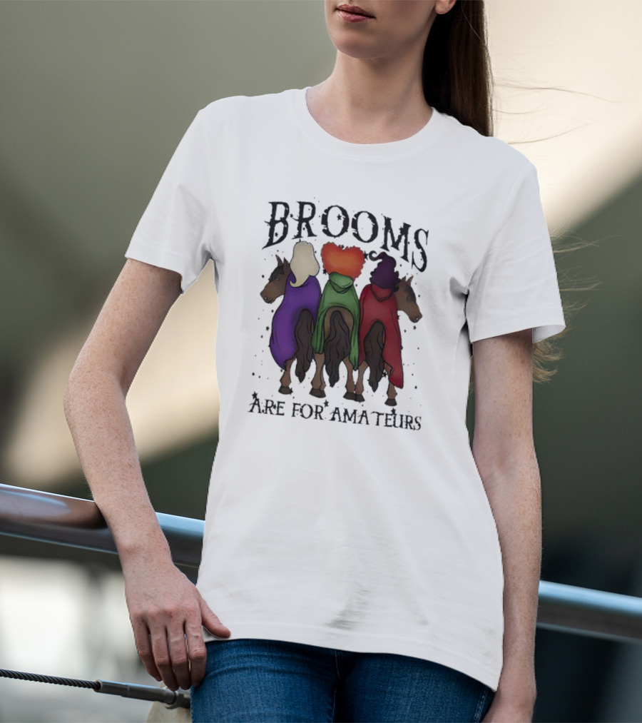 Hocus Pocus Brooms Are For Amateurs Halloween Witches On Horses T-Shirt