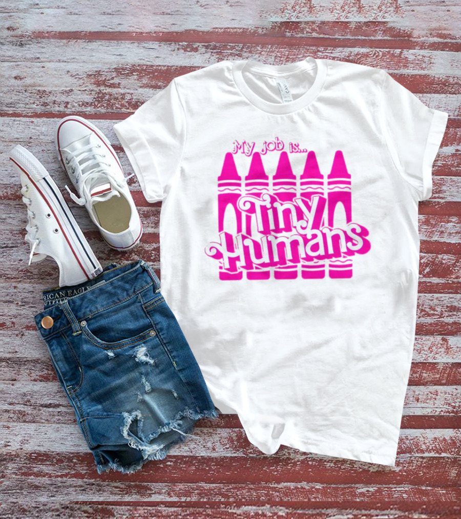My Job Is Tiny Humans Pink Crayons T-Shirt