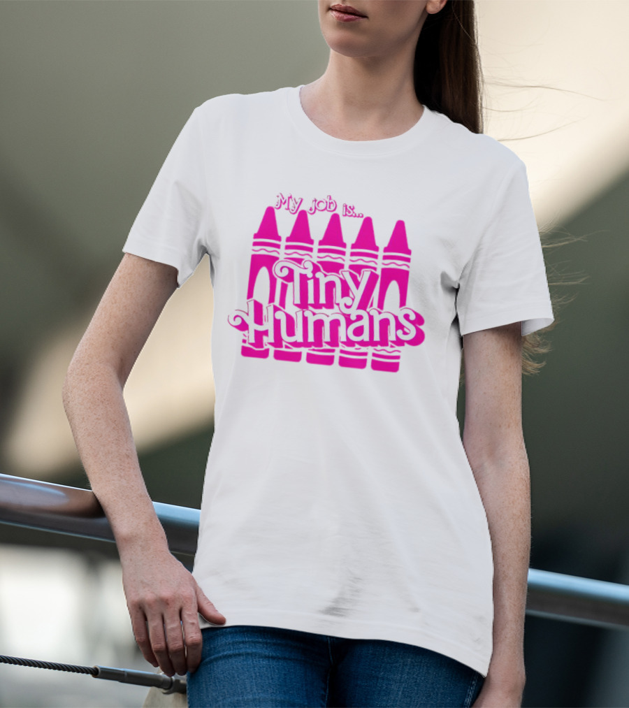 My Job Is Tiny Humans Pink Crayons T-Shirt