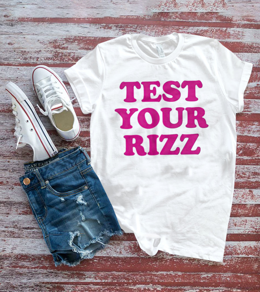 TEST YOUR RIZZ T-Shirt