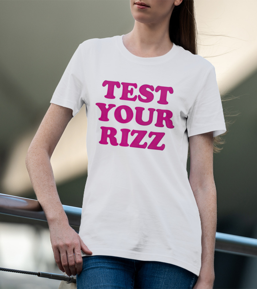 TEST YOUR RIZZ T-Shirt