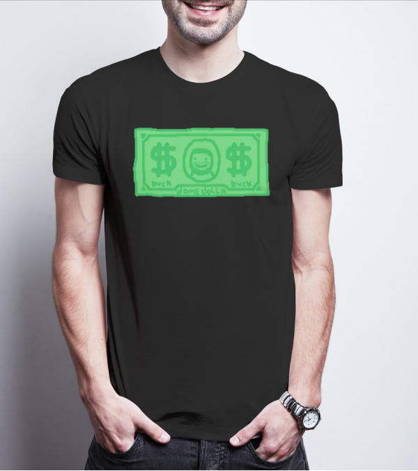 Dame Dolla Buck Dollar Bill T-Shirt
