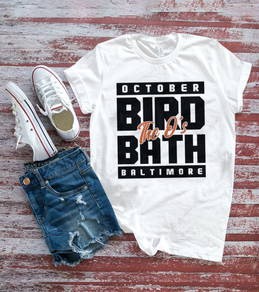 October Bird Bath The O's Baltimore T-Shirt
