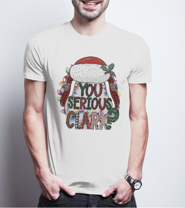 You Serious Clark Christmas Santa Hat Lights T-Shirt