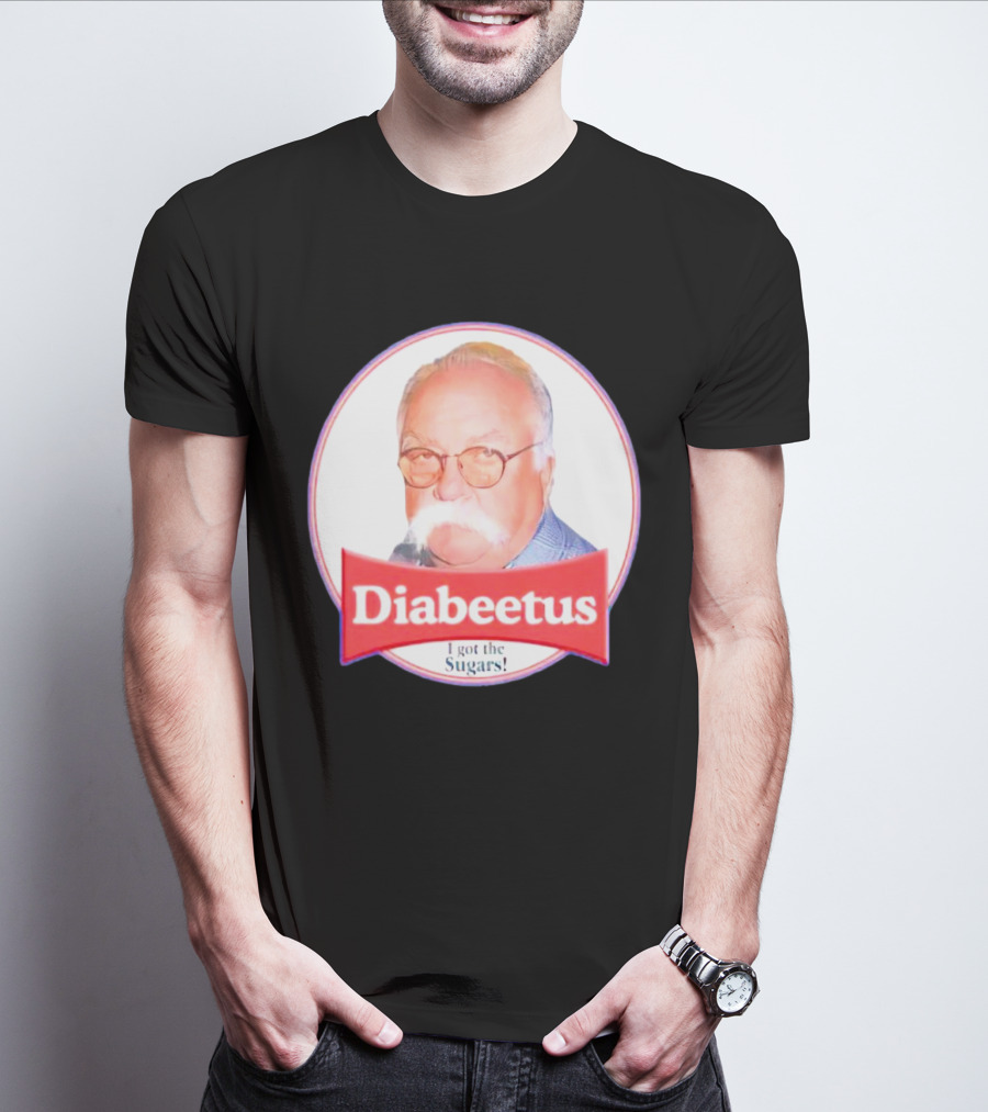 Diabeetus I Got The Sugars Wilford Brimley Meme T-Shirt
