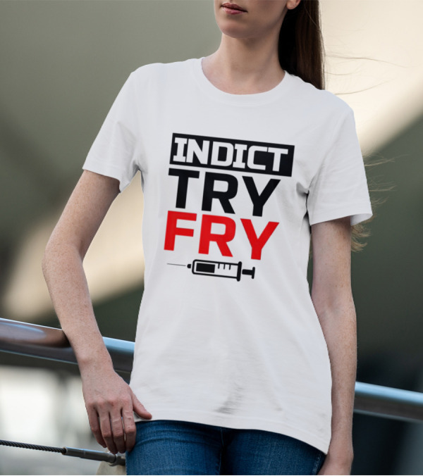 INDICT TRY FRY Syringe T-Shirt