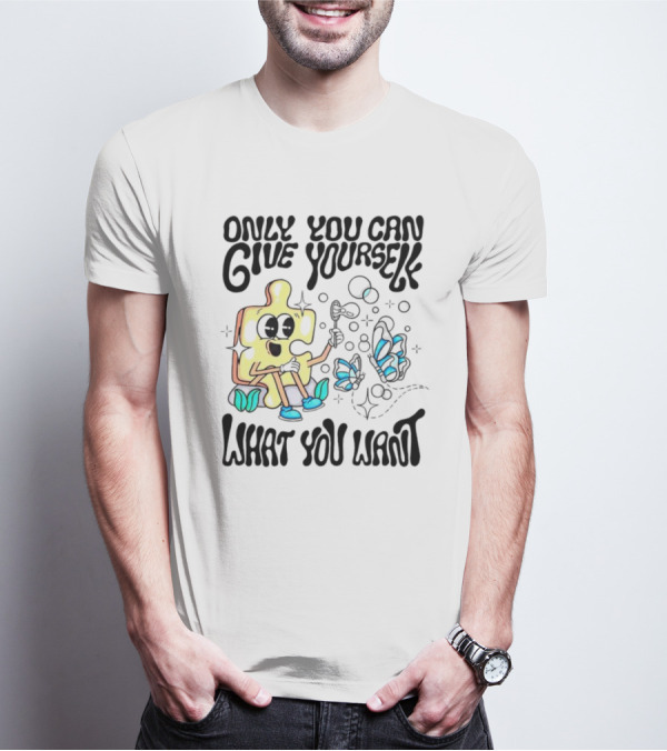 Only You Can Give Yourself What You Want Puzzle Piece With Butterflies T-Shirt