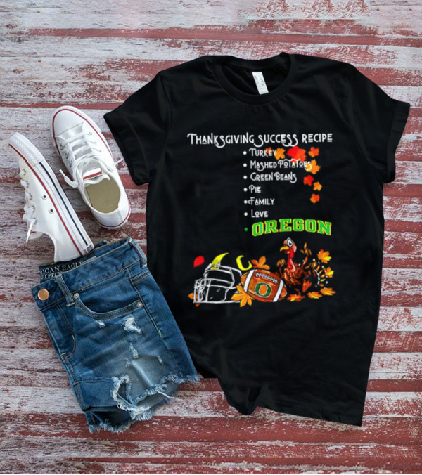 Thanksgiving Success Recipe Turkey Football Helmet Oregon T-Shirt