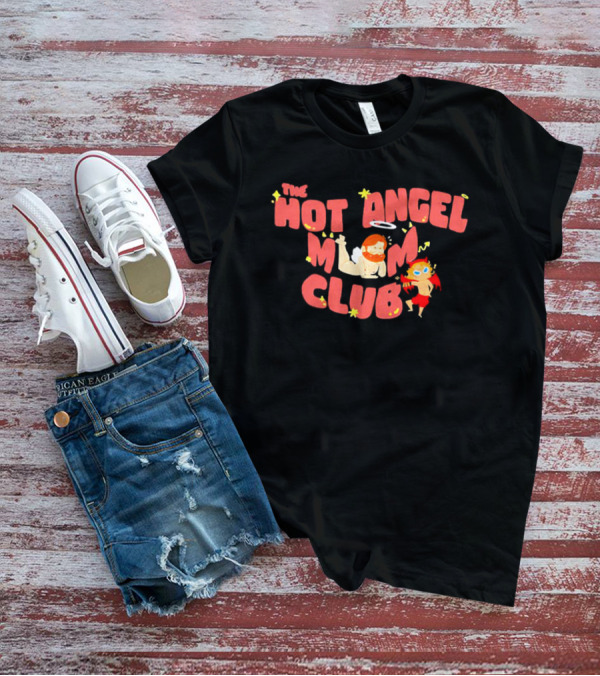 The Hot Angel Mom Club Playful Character T-Shirt