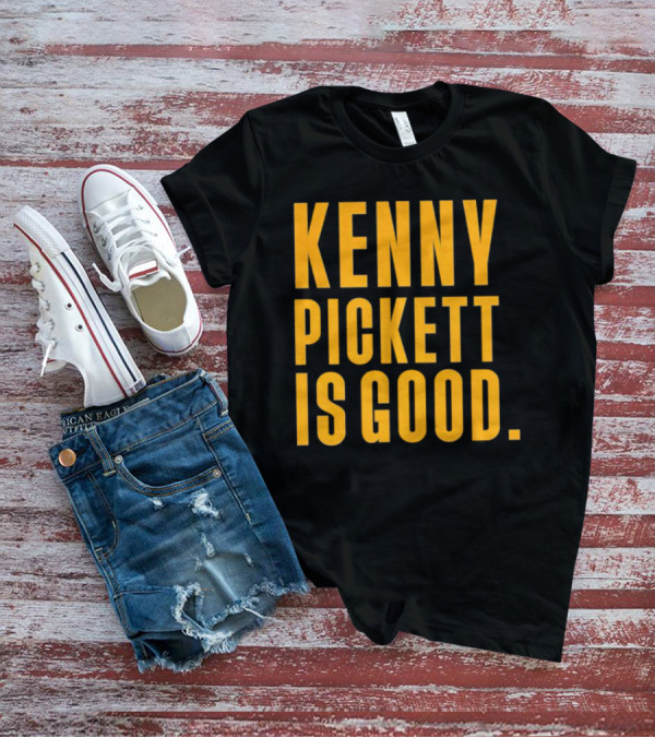 Kenny Pickett Is Good T-Shirt