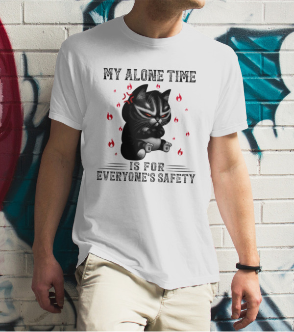 Angry Cat My Alone Time Is For Everyone’s Safety With Fiery Mood T-Shirt